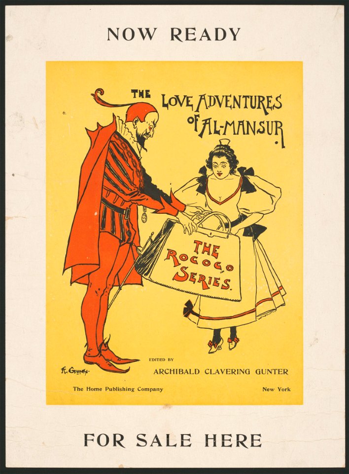 Now ready, The Love Adventures of Al-Mansur, edited by Archibald Clavering Gunter ... for sale here - A. Gunn. LCCN2014649614