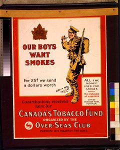 Our boys want smokes. For 25 cents we send a dollars worth. Contributions received here for Canada's Tobacco Fund, organized by the Over-Seas Club LCCN2005695791