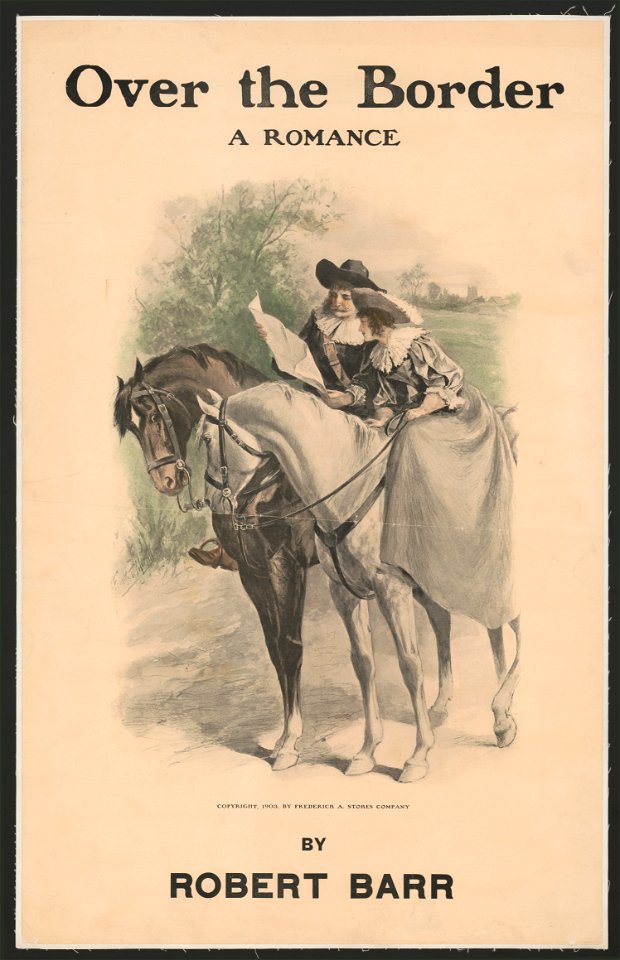 Over the border. A romance by Robert Barr LCCN2015645863