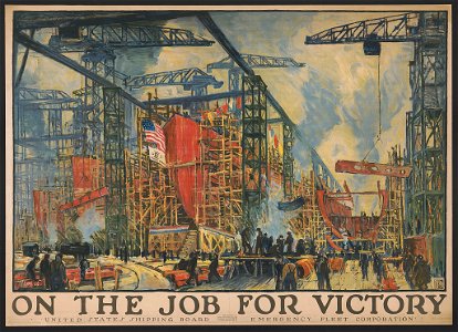 On the job for victory United States Shipping Board, Emergency Fleet Corporation - - Jonas Lie ; The W.F. Powers Co. Litho., N.Y. LCCN2003652813