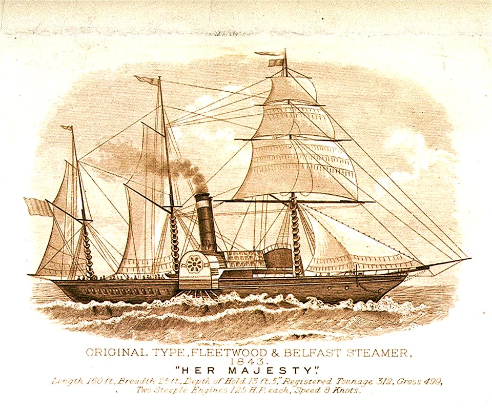 Original Type, Fleetwood and Belfast Steamer, 1843 Her Majesty. Length 160 ft, Breadth 25 ft, Depth of Hold 13 ft. 5, Registered Tonnage 312, Gross 499, Two Steeple Engines 125 H.P. each, Speed and Knots RMG PU6726