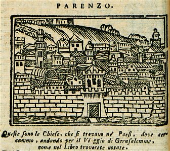 Parenzo Queste sonno le Chiese che si trovano ne Paesi, dove cercammo andando per il Viaggio di Gerusalemme, come nel Li - Bianco Noe - 1600