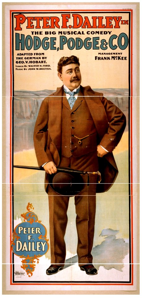 Peter F. Dailey in the big musical comedy, Hodge, Podge & Co. adapted from the German by Geo. V. Hobart ; lyrics by Walter H. Ford ; music by John W. Bratton. LCCN2014637256