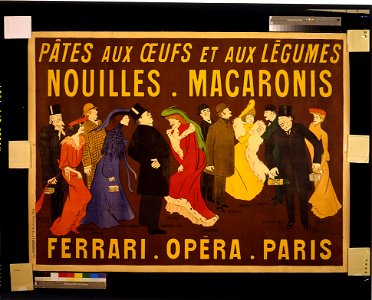 Pâtes aux œufs et aux légumes. Nouilles, macaronis. Ferrari, Opéra, Paris - L. Cappiello. LCCN2004665779