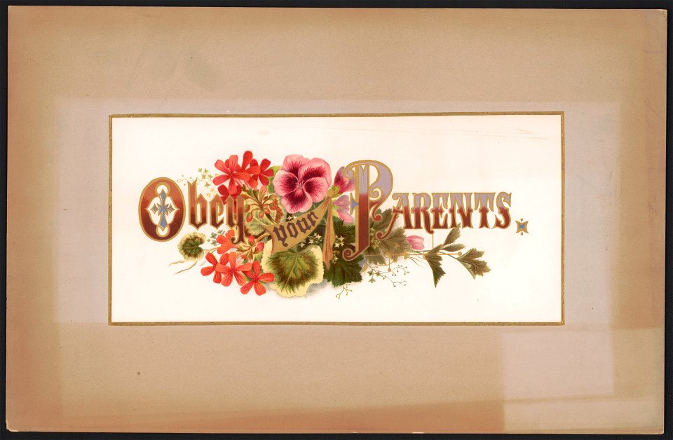 Prang's floral mottoes, no. 7. Obey your parents LCCN2017650332