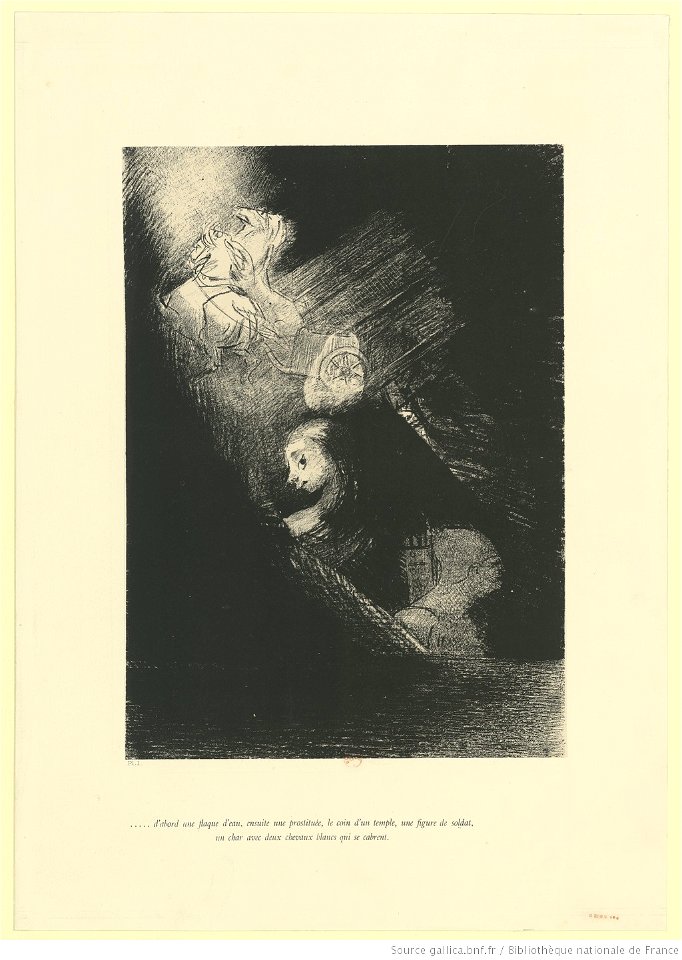 Redon - ... d'abord une flaque d'eau, ensuite une prostituée, le coin d'un temple, une figure de soldat, un char avec deux chevaux blancs qui se cabrent, btv1b6951046j