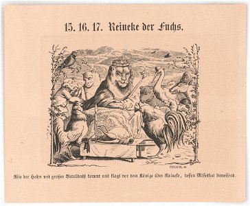 Reineke der Fuchs Wie der Hahn mit grosser Betrübniss kommt und klagt vor dem Könige über Reineke, dessen Missethat beweisend - - Ritschl sc. LCCN2017660127