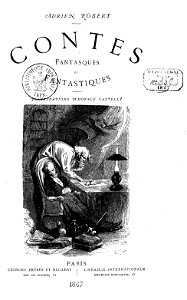 Contes fantasques et fantastiques (1867), Adrien Robert