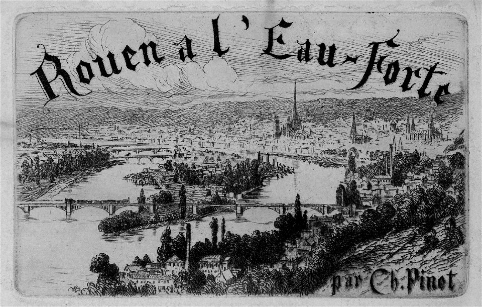 Rouen à l'eau-forte par Charles Pinet