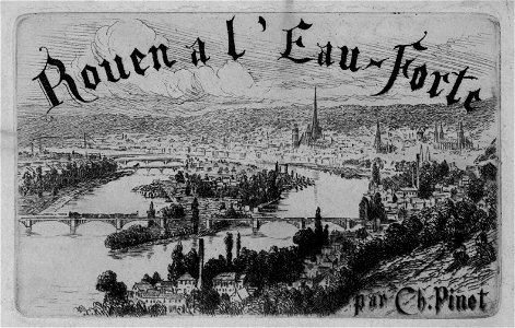 Rouen à l'eau-forte par Charles Pinet