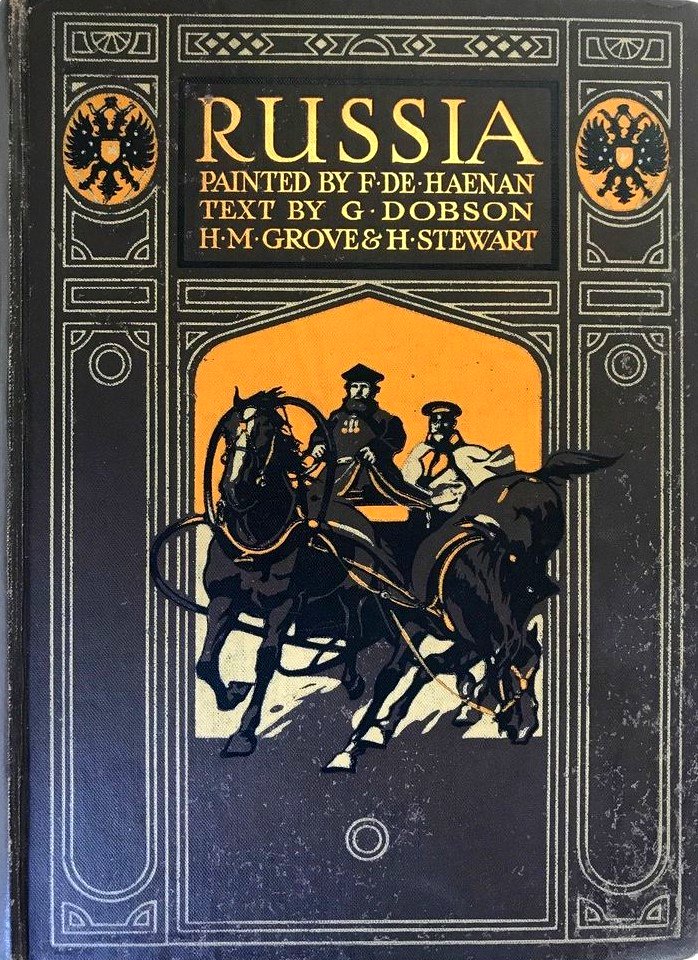 Russia. Painted by Frédéric de Haenen, A. & C. Black, London, 1913