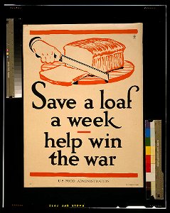 Save a loaf a week - help win the war - fgc ; The W. F. Powers Co. Litho., N.Y. LCCN2002708923