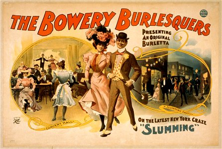The Bowery Burlesquers presenting an original burletta on the latest New York craze, Slumming LCCN2014635636