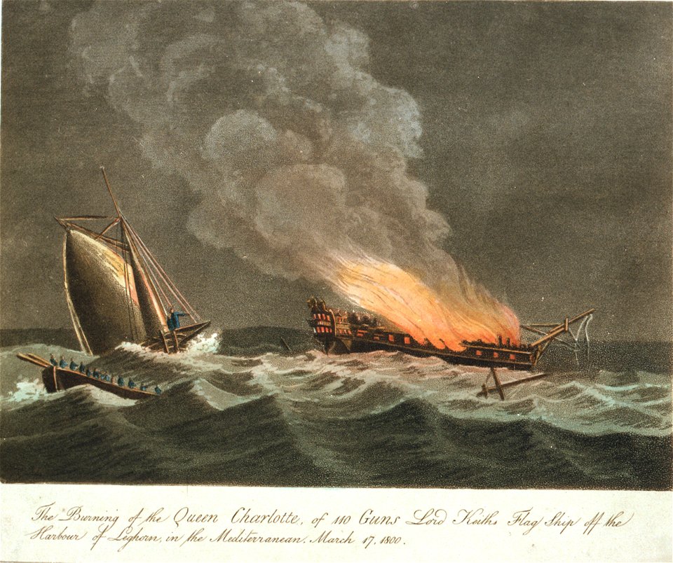 The Burning of the Queen Charlotte of 110 Guns Lord Keith's flagship off the Harbour of Leghorn, in the Mediterranean, March 17, 1800 RMG PU6035