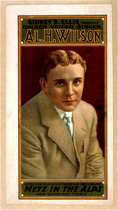 Sidney R. Ellis presents golden voiced singer, Al. H. Wilson in his new play of picturesque Switzerland, Metz in the Alps new songs and yodels. LCCN2014635447