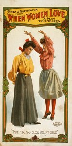 Spitz & Nathanson present When women love a play true to life. LCCN2014635494