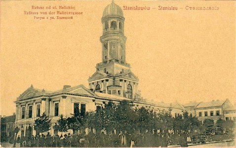 Stanisławów - Stanislau. Ratusz od ul. Halickiej