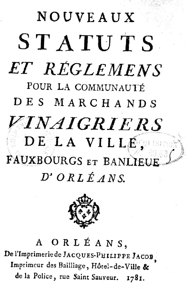 Statuts vinaigriers Orléans 1778