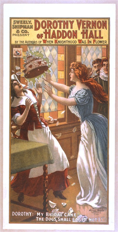 Sweely, Shipman & Co. present Dorothy Vernon of Haddon Hall by the authors of When knighthood was in flower. LCCN2014635397
