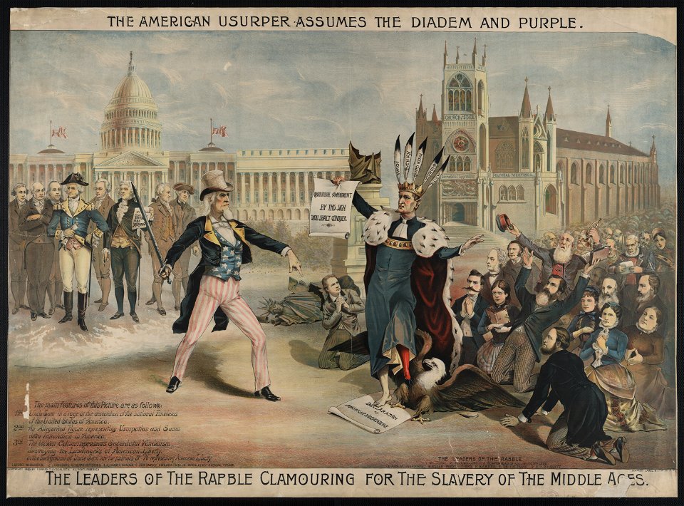 The American usurper assumes the diadem and purple The leaders of the rabble clamouring for the slavery of the Middle Ages. LCCN2005694444