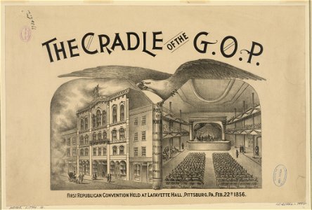 The cradle of the G.O.P. First Republican convention held at LaFayette Hall, Pittsburgh, PA, Feb. 22d 1856 LCCN2008676781
