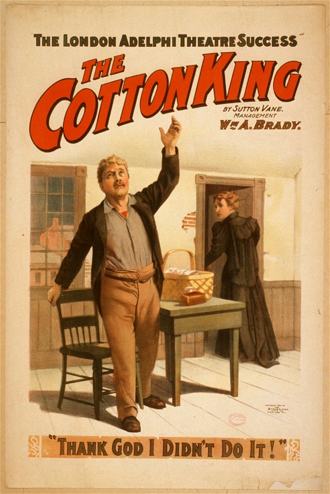 The cotton king the London Adelphi Theatre success - by Sutton Vane. LCCN2014636096
