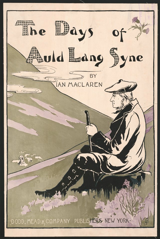 The days of auld lang syne by Ian Maclaren - L.F.H. LCCN2014649701