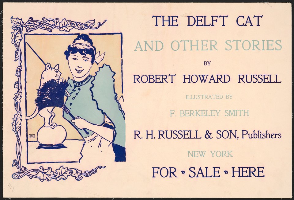 The delft cat and other stories by Robert Howard Russell, illustrated by F. Berkeley Smith LCCN2015647875