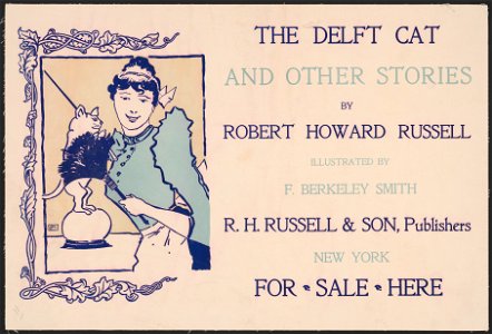 The delft cat and other stories by Robert Howard Russell, illustrated by F. Berkeley Smith LCCN2015647875