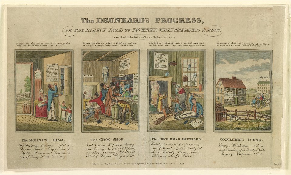 The drunkard's progress, or the direct road to poverty, wretchedness & ruin - designed and published by J.W. Barber, New Haven, Conn. LCCN95504396