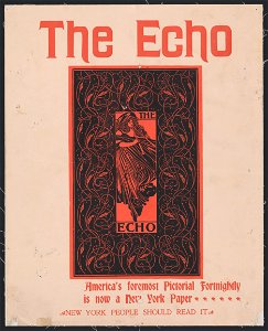 The Echo, America's foremost pictorial fortnightly, is now a New York paper; New York people should read it LCCN2014647769