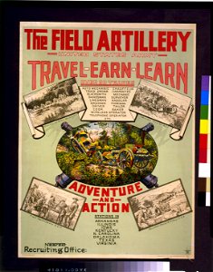The Field artillery. United States Army. Travel, earn, learn ... adventure and action LCCN93507963