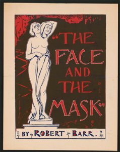 The face and the mask - by Robert Barr. LCCN2015648030