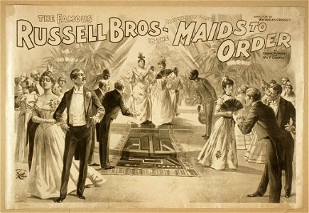 The famous Russell Bros. in the pretentious oddity, Maids to order by Frank Dumont and Wm. F. Carrol. LCCN2014636343