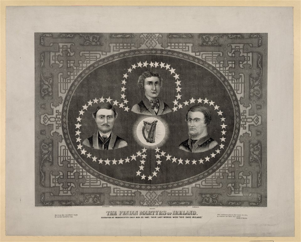 The Fenian martyrs of Ireland. Executed at Manchester Engd. Nov. 23 1867. Their last words were God save Ireland - engraved & printed by Chas. Hart, 99 Fulton St., N.Y. LCCN2013645227