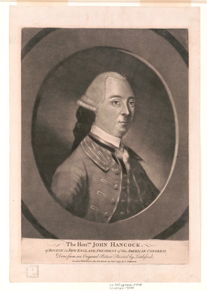 The honble. John Hancock of Boston in New-England, president of the American congress - done from an original picture painted by Littleford LCCN2003675601