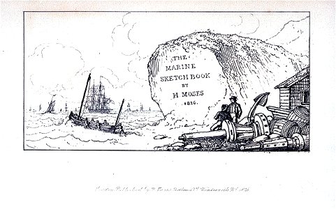 The Marine sketch book by H. Moses 1826. London. Published by H Moses Portland Pl. Wandsworth Rd. 1826. Title page RMG PU7922