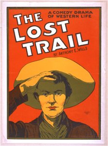 The lost trail a comedy drama of western life - by Anthony E. Wills. LCCN2014636765