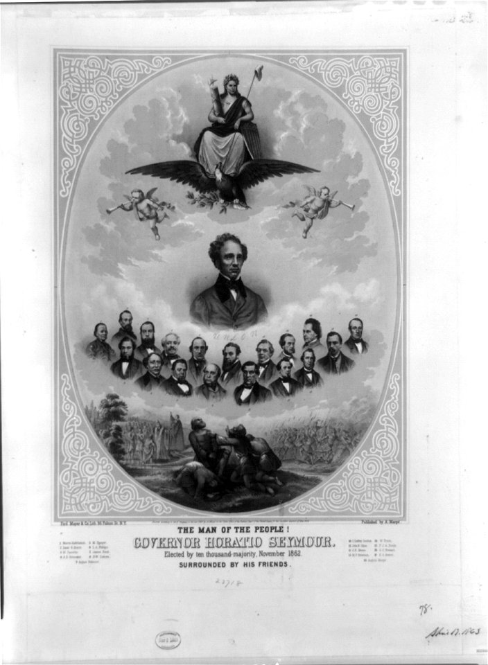 The man of the people! Governor Horatio Seymour. Elected by ten thousand majority, November 1862. Surrounded by his friends LCCN2004665359