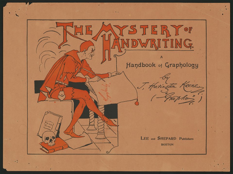 The mystery of handwriting, a handbook of graphology by J. Harington Keene ... - Archie Gunn. LCCN2014649615