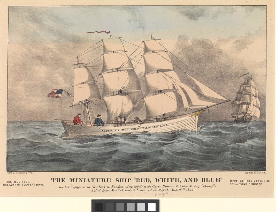 The Miniature Ship Red, White, and Blue On her Voyage from New York to London, Aug 1866, with Capts Hudson and Fitch and dog Fanny. Sailed from New York, July 9th arrived Mayate (Margate) Aug 16th 1866 RMG PW7768