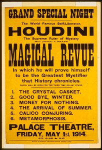 The world famous self-liberator, Houdini the supreme ruler of mystery will present a grand magical revue in which he will prove himself to be the greatest mystifier that history chronicles LCCN2014636904