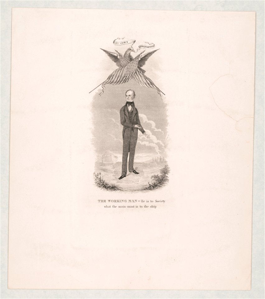 The working man-he is to society what the main-mast is to the ship LCCN2003690750