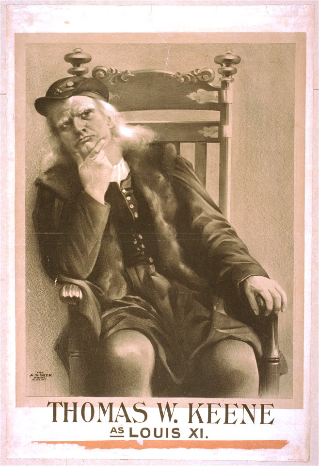 Thomas W. Keene as Louis XI LCCN2014636775