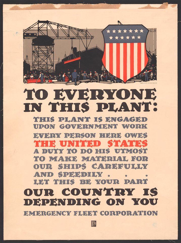 To everyone in this plant... our country is depending on you. Issued by Emergency Fleet Corporation in conjunction with D.P.P. LCCN2014647838