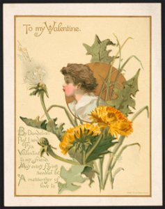 To my valentine. By dandelion post I send this valentine to my friend - (illegible monogram). LCCN2016652330