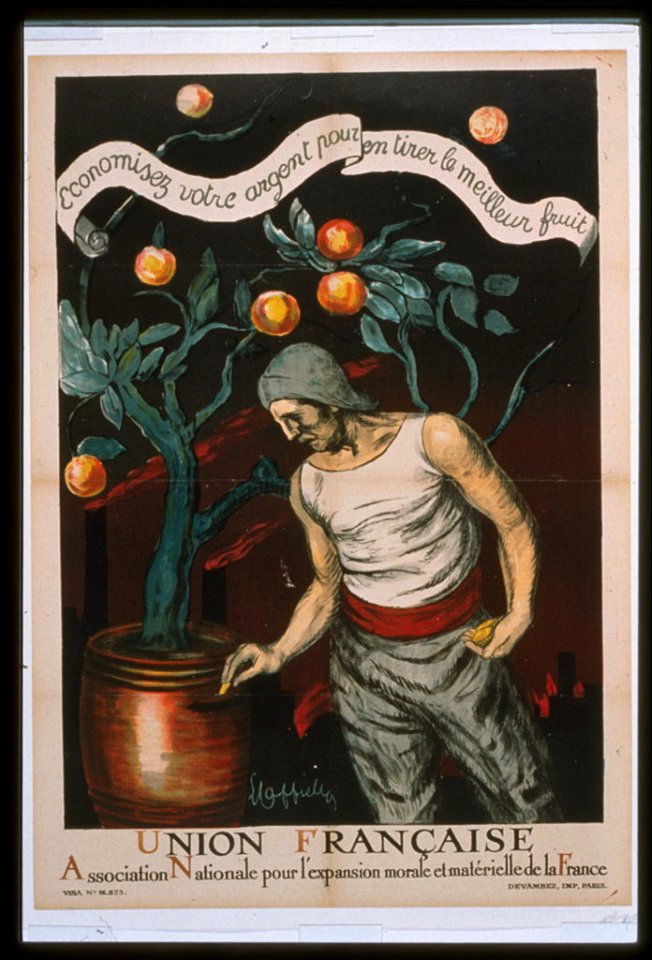 Union Française Association Nationale pour l'expansion morale et matérielle de la France. Economisez votre argent pour en tirer le meilleur fruit LCCN99613758