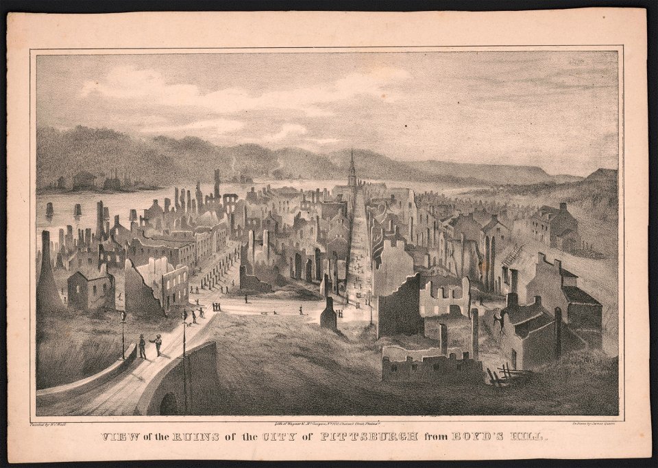 View of the ruins of the city of Pittsburgh from Boyd's Hill - painted by W.C. Wall ; on stone by James Queen ; lith. of Wagner & McGuigan, No. 100, Chesnut Street, Philada. LCCN2014648393
