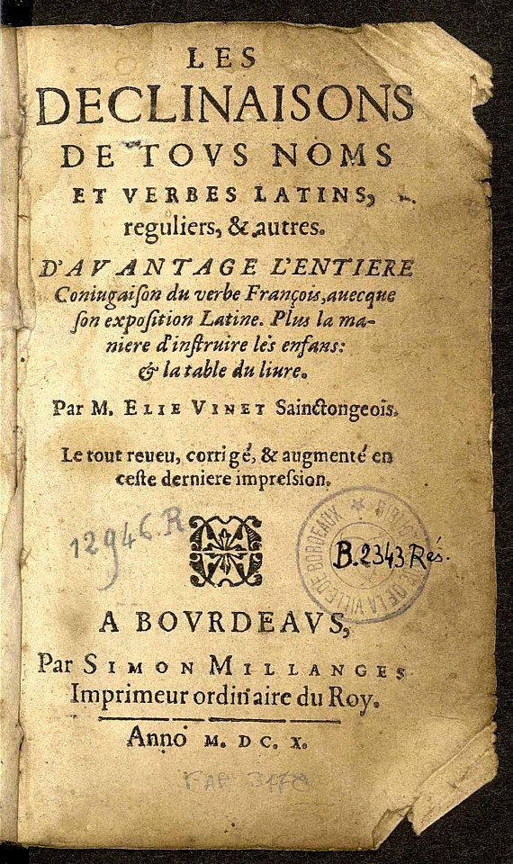 Vinet - Les declinaisons de tovs noms et verbes latins (1610)