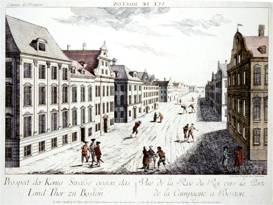 Vuë de Boston. Prospect der Könnig Strasse gegen das land thor zu Boston Vuë de la Rue du Roi vers la porte de la campagne a Boston - - gravé par Francois Xav. Habermann. LCCN2004670218